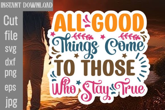 All Good Things Come to Those Who Stay True