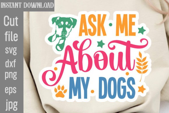 Ask Me About My Dogs SVG Cut File Review