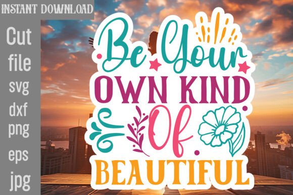 Be Your Own Kind of Beautiful SVG Cut Fi Review