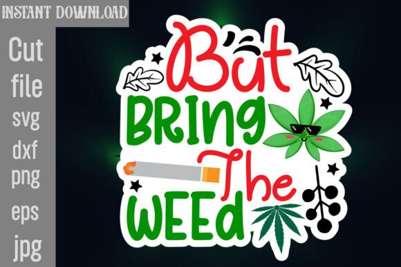 But Bring the Weed SVG Cut File: A Designer's Real-World Review