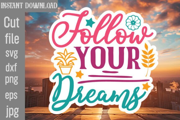 Follow Your Dreams SVG Cut File: A Designer's Reality Check