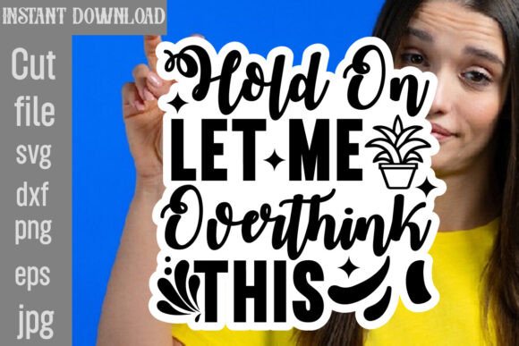 Hold on Let Me Overthink This SVG Cut File Review