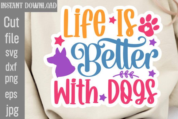 Life is Better with Dogs SVG Cut File