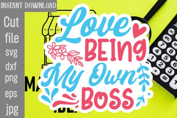 Love Being My Own Boss SVG Cut File Review