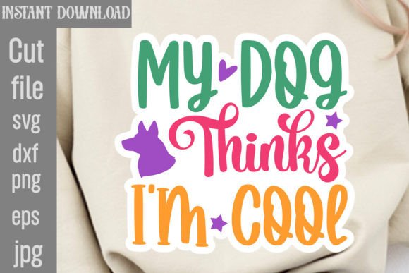 My Dog Thinks I m Cool SVG Cut File Review