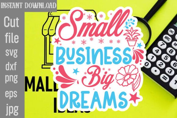 Small Business Big Dreams SVG Cut File